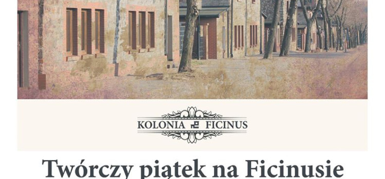 „Twórczy piątek na Ficinusie” „Twórczy piątek na Ficinusie”