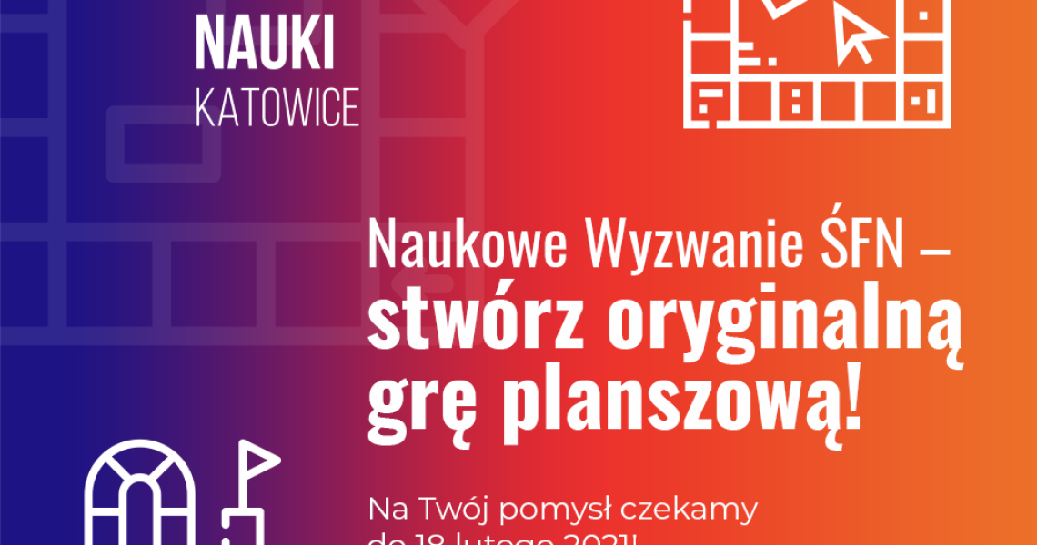 Śląski Festiwal Nauki KATOWICE organizuje kolejny konkurs z cyklu „Naukowe Wyzwanie ŚFN”