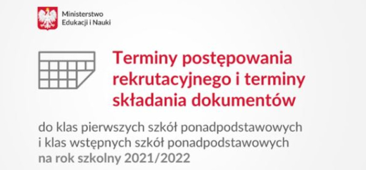Terminy postępowania rekrutacyjnego na rok szkolny 2021/2022 Terminy postępowania rekrutacyjnego na rok szkolny 2021/2022