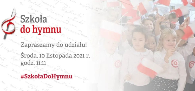 Nasza szkoła znalazła się w gronie ponad 19 tysięcy placówek, które 10.11.2021 r. zaśpiewają hymn Polski