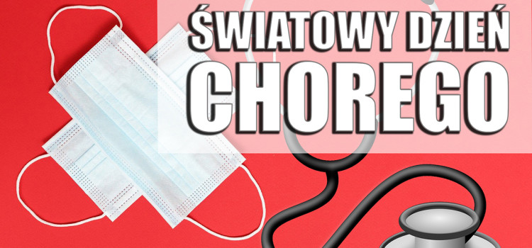 11 lutego – Światowy Dzień Chorego 11 lutego – Światowy Dzień Chorego