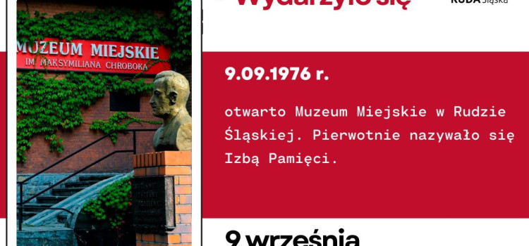 9 września 1976 r. otwarto Muzeum Miejskie w Rudzie Śląskiej