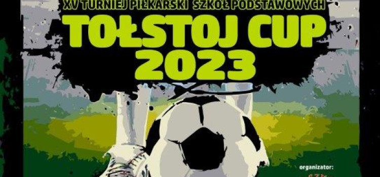 XV EDYCJA TURNIEJU PIŁKARSKIEGO TOŁSTOJ CUP 2023 dla Szkół Podstawowych