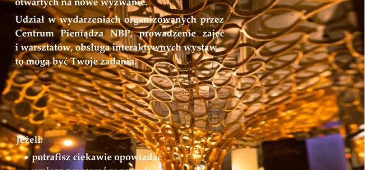 Dołącz do zespołu Animatorów Centrum Pieniądza NBP! Dołącz do zespołu Animatorów Centrum Pieniądza NBP!