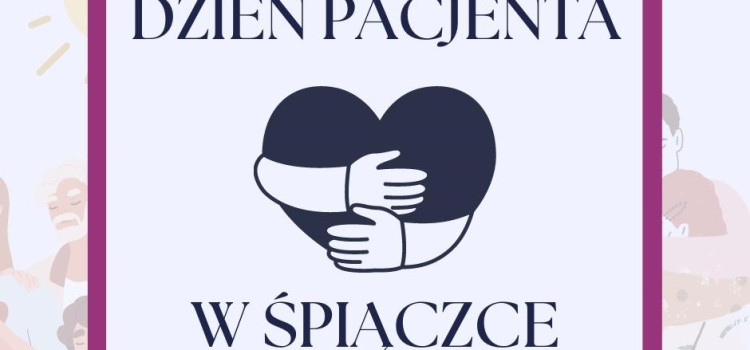 ŚWIATOWY DZIEŃ PACJENTA W ŚPIĄCZCE ŚWIATOWY DZIEŃ PACJENTA W ŚPIĄCZCE